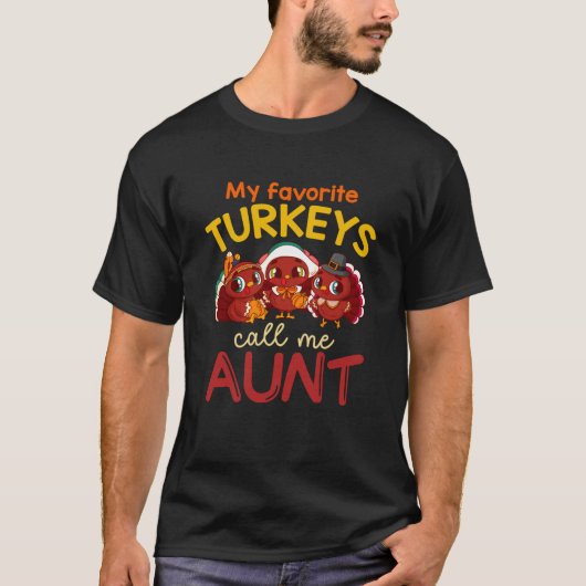 T-shirt My Favorite Turkeys Call Me Aunt Thanksgiving Turk (Devant)