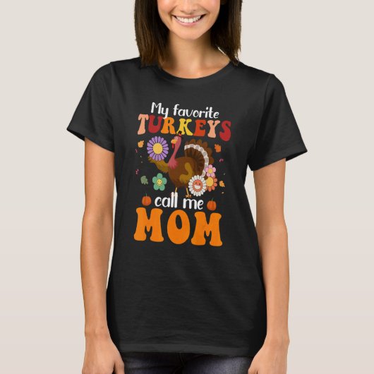 T-shirt My Favorite Turkeys Call Me Mom Retro Groovy Thank (Devant)