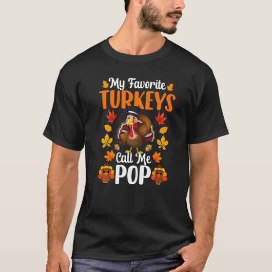 T-shirt My Favorite Turkeys Call Me Pop   Thanksgiving (Devant)