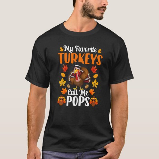T-shirt My Favorite Turkeys Call Me Pops   Thanksgiving (Devant)