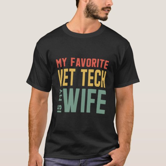 T-shirt My Favorite Vet Tech Is My For Husband (Devant)