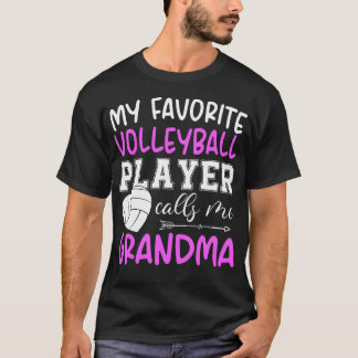 T-shirt My Favorite Volleyball Player Calls Me Grandma