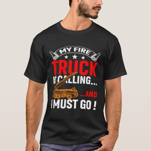T-shirt My Firetruck Is Calling And I Must Go Fire Trucker (Devant)
