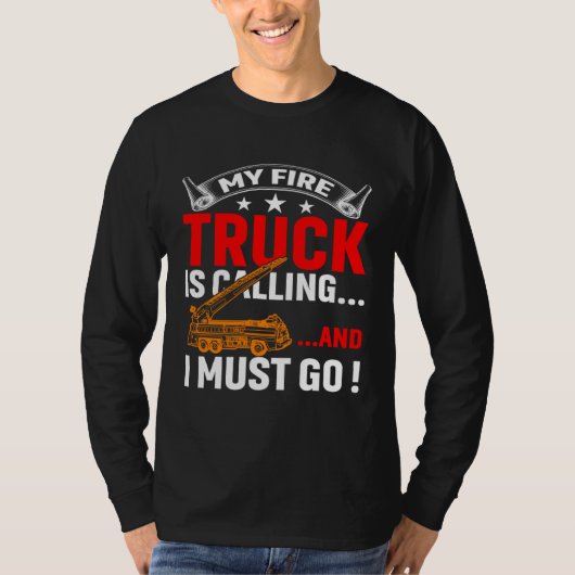 T-shirt My Firetruck Is Calling And I Must Go Fire Trucker (Devant)