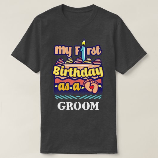 T-shirt My First Birthday as a Groom Sayings Husband To Be (Design devant)