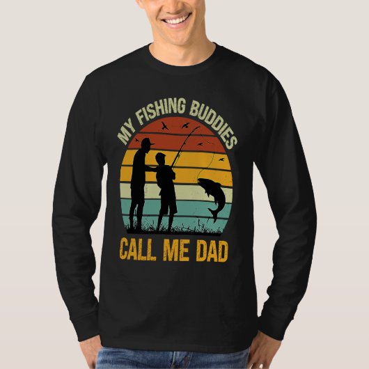 T-shirt My Fishing Buddies Call Me Dad  Great Fathers Day  (Devant)