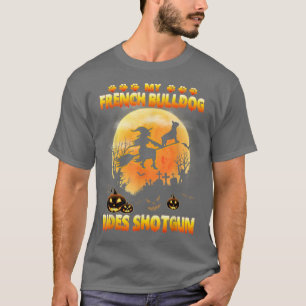 T-shirt My French Bulldog Rides Shot Witch Broom Broom Hal