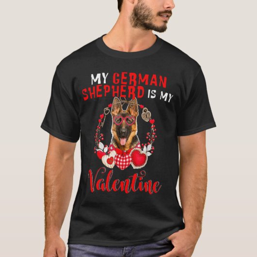 T-shirt My German Shepherd Is My Valentine Funny Dog Lover (Devant)