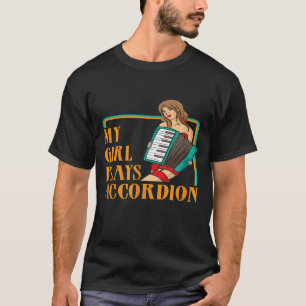 T-shirt My Girl Joue Accordion Pour Accordioniste De Musiq
