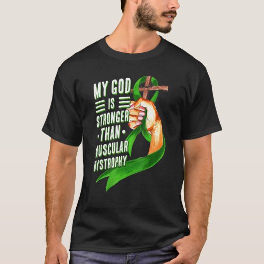 T-shirt My God Is Stronger Than Muscular Dystrophy Green R (Devant)
