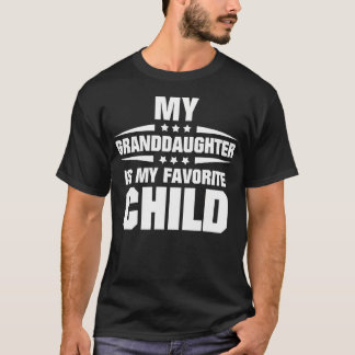 T-shirt My Granddaughter Is My Favorite Child