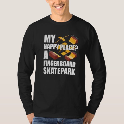T-shirt My Happy Place A Fingerboard Skatepark (Devant)