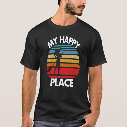 T-shirt My Happy Place Paddling  Women Paddle Boarding Lov (Devant)