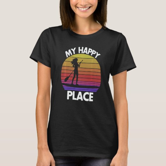T-shirt My Happy Place Paddling Women Paddle Boarding Lov (Devant)