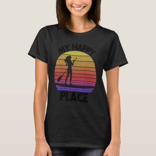 T-shirt My Happy Place Paddling  Women Paddle Boarding Lov (Devant)
