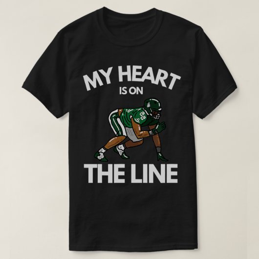 T-shirt My Heart Is On The Line for football Offensive Lin (Design devant)