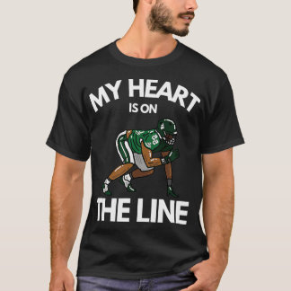 T-shirt My Heart Is On The Line for football Offensive Lin