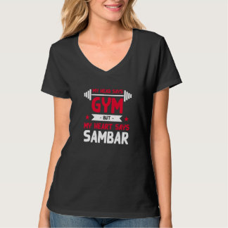 T-shirt My Heart Says Sambar  Workout Humor Gym Stew