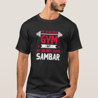 T-shirt My Heart Says Sambar  Workout Humor Gym Stew