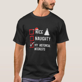 T-shirt My Historical Interests Nice Naughty Xmas History 