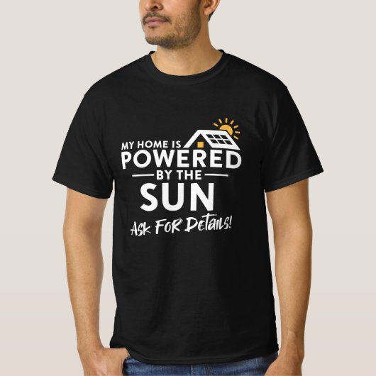 T-shirt My Home is Powered by the Sun Environmental Solar (Devant)