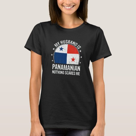T-shirt My Husband Is Panamanian Nothing Scares Me Panama  (Devant)