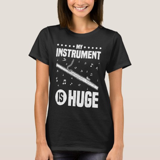 T-shirt My Instrument Is Huge Bassoon (Devant)