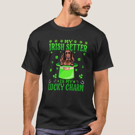 T-shirt My Irish Setter Is My Lucky Charm St. Patrick's Da (Devant)