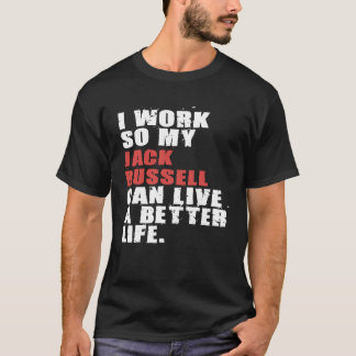 T-shirt My Jack Russell Can Live a Better Life ADC144i