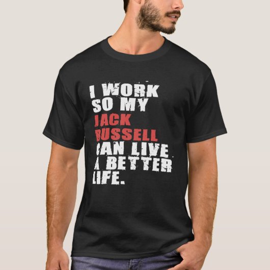 T-shirt My Jack Russell Can Live a Better Life ADC144i (Devant)