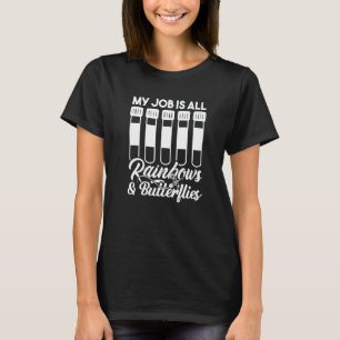 T-shirt My Job Is All Rainbows And Butterflies Lab Tech