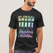 T-shirt My Job Is All Rainbows And Butterflies Lab Tech (Devant)
