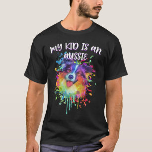 T-shirt My Kid is an Aussie Australian Shepherd Animal 1