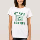 T-shirt My Kid’s A Keeper (Devant)