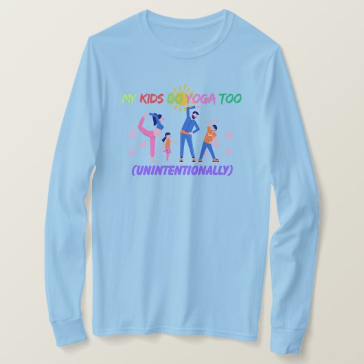 T-shirt My Kids Do Yoga Too (Unintentionally) (Design devant)