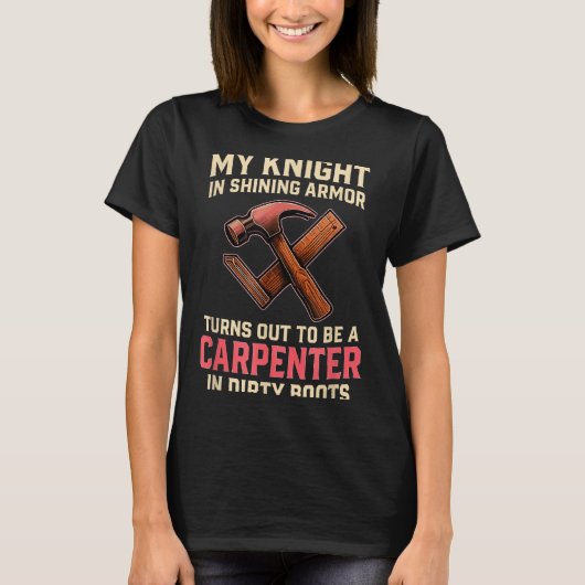 T-shirt My Knight In Shining Funny Carpenter Wife Women Gi (Devant)