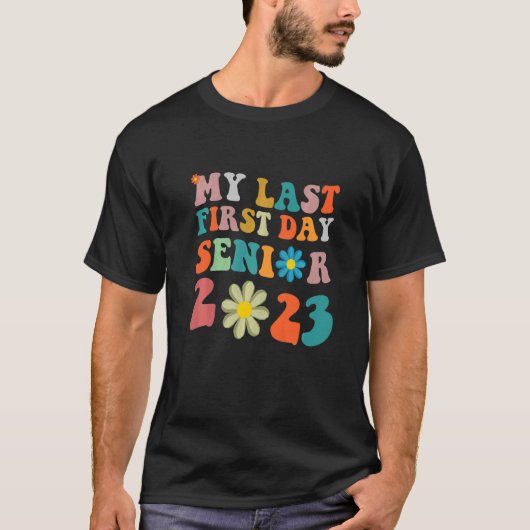 T-shirt My Last First Day Senior 2023 Back To School 1 (Devant)