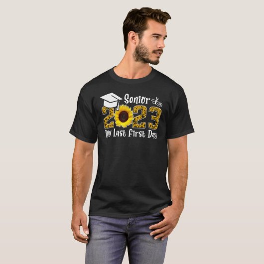 T-shirt My Last First Day Senior 2023 Graduation Sunflower (Devant entier)