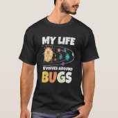 T-shirt My Live Revolves Around Bugs Bug Hunter Insect Ent (Devant)