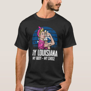 T-shirt My Louisiana My Body My Choice Louisiana Flag Femi