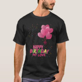 T-shirt My Love -Joyeux Anniversaire-Ballons-Custom (Devant)