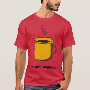 T-shirt My Love Language