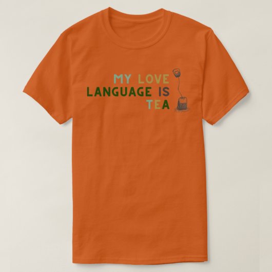 T-shirt My Love Language is Tea (Design devant)