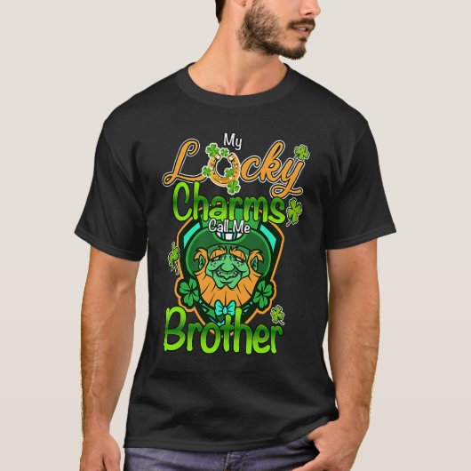 T-shirt My Lucky Charms Call Me Brother St Patricks Day (Devant)