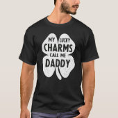 T-shirt My Lucky Charms Call Me Daddy St Patricks Day Sham (Devant)