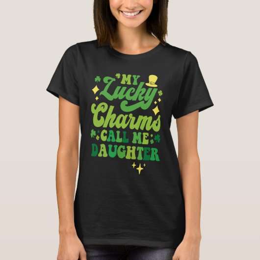 T-shirt My Lucky Charms Call Me Daughter St Patrick's Day  (Devant)