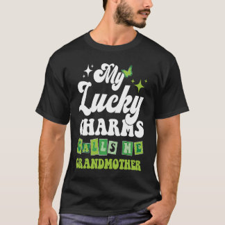 T-shirt My Lucky Charms Call Me Grandmother St Patrick's D