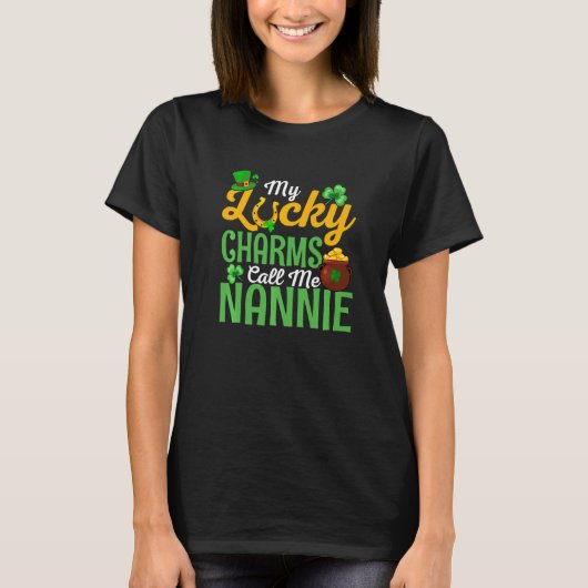T-shirt My Lucky Charms Call Me Nannie Happy St Patricks D (Devant)