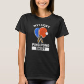 T-shirt My Lucky Ping Pong, Joueur Sarcastique Ping Pong (Devant)