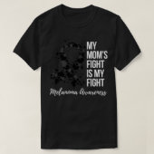 T-shirt My Momu2019s Fight Is My Fight Melanoma Skin Cance (Design devant)